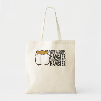 Seien Sie immer selbst, wenn Sie kein Hamster sein Tragetasche