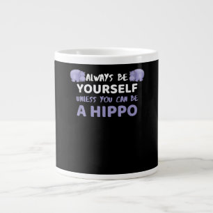 Seien Sie immer selbst, wenn Sie kein Hippo sein k Jumbo-Tasse