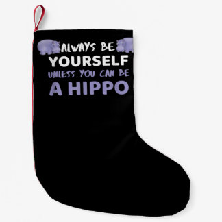 Seien Sie immer selbst, wenn Sie kein Hippo sein k Kleiner Weihnachtsstrumpf