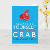 Seien Sie immer selbst, wenn Sie kein Krabbe sein  Karte (Gelbe Blume)