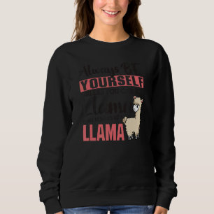 Seien Sie immer selbst, wenn Sie kein Lama-Anim se Sweatshirt
