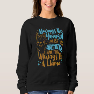 Seien Sie immer selbst, wenn Sie kein Lama-Tier se Sweatshirt