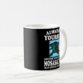 Seien Sie immer selbst, wenn Sie kein Mosasaurus s Kaffeetasse (VorderseiteRechts)