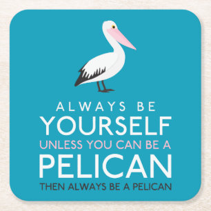Seien Sie immer selbst, wenn Sie kein Pelikan sein Rechteckiger Pappuntersetzer