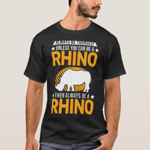 Seien Sie immer selbst, wenn Sie kein Rhino_1 sein T-Shirt