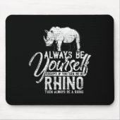 Seien Sie immer selbst, wenn Sie kein Rhino-Gesche Mousepad (Vorne)