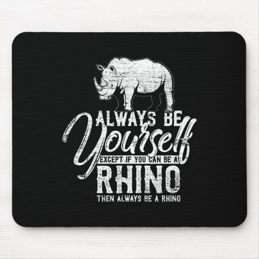 Seien Sie immer selbst, wenn Sie kein Rhino-Gesche Mousepad (Vorne)