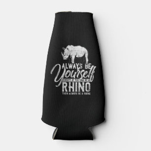 Seien Sie immer selbst, wenn Sie kein Rhino sein k Flaschenkühler