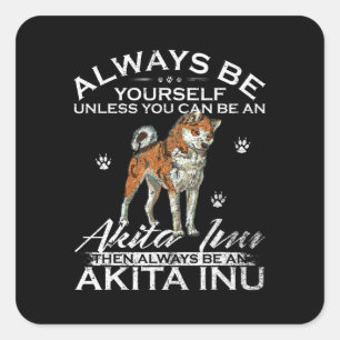 Seien Sie immer selbst, wenn Sie kein Shiba-Gesche Quadratischer Aufkleber