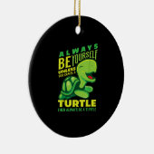 Seien Sie immer selbst, wenn Sie keine Schildkröte Keramik Ornament (Rechts)