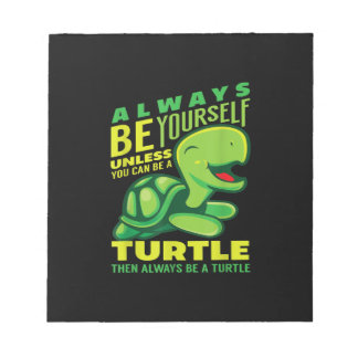 Seien Sie immer selbst, wenn Sie keine Schildkröte Notizblock