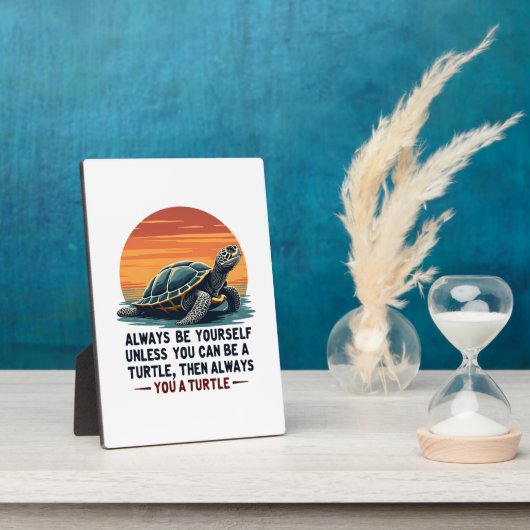 Seien Sie immer selbst, wenn Sie nicht ein Schildk Fotoplatte (Seite)