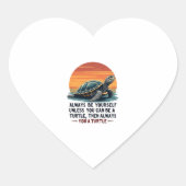 Seien Sie immer selbst, wenn Sie nicht ein Schildk Herz-Aufkleber (Vorderseite)
