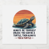 Seien Sie immer selbst, wenn Sie nicht ein Schildk Schaumweinetikett (Einzelnes Label)