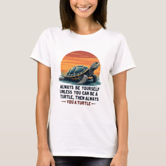 Seien Sie immer selbst, wenn Sie nicht ein Schildk T-Shirt