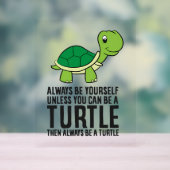 Seien Sie immer selbst, wenn Sie nicht eine Schild (Neutral)