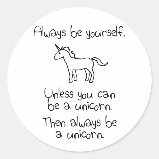 Seien Sie immer sich, es sei denn Sie ein Einhorn Runder Aufkleber (Vorderseite)