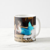 Seien Sie immer sich…, es sei denn Sie eine Kaffeetasse (VorderseiteRechts)