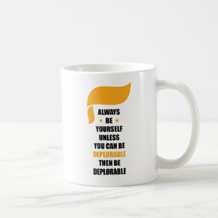 Seien Sie immer sich ist immer bedauernswert Kaffeetasse