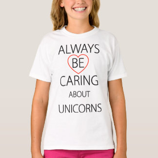 Seien Sie immer über Unicorn Gekümmert T-Shirt