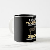 Seien Sie immer Zebra Animal Lover Zookeeper Lover Zweifarbige Tasse (Vorderseite Links)