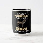 Seien Sie immer Zebra Animal Lover Zookeeper Lover Zweifarbige Tasse (Mittel)
