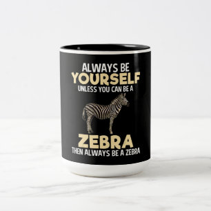 Seien Sie immer Zebra Animal Lover Zookeeper Lover Zweifarbige Tasse