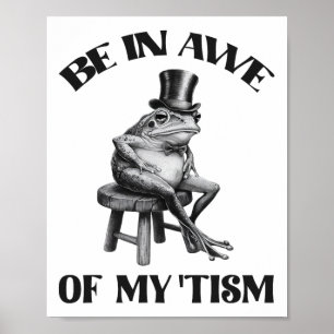 Seien Sie in Ehrfurcht vor meinem Tismus Funny Fro Poster