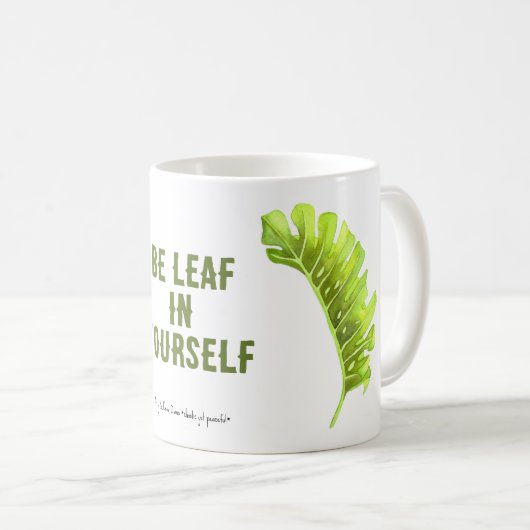 Seien Sie in Ihrer eigenen Tasse links (VorderseiteRechts)