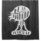 Seien Sie in Übereinstimmung mit selbst Duschvorhang (Vorderseite)