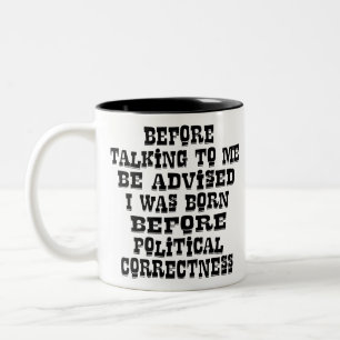 Seien Sie informiert, dass ich Geboren war, bevor Zweifarbige Tasse