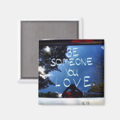 Seien Sie jemand Sie Liebe - Hindsight-Magnet Magnet (Vorderseite/Rückseite)