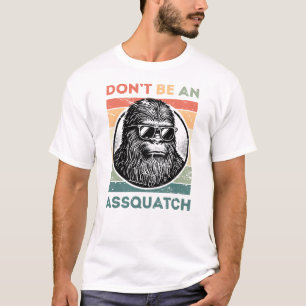 Seien Sie kein Arschloch - Höhepunkt der Sonne T-Shirt