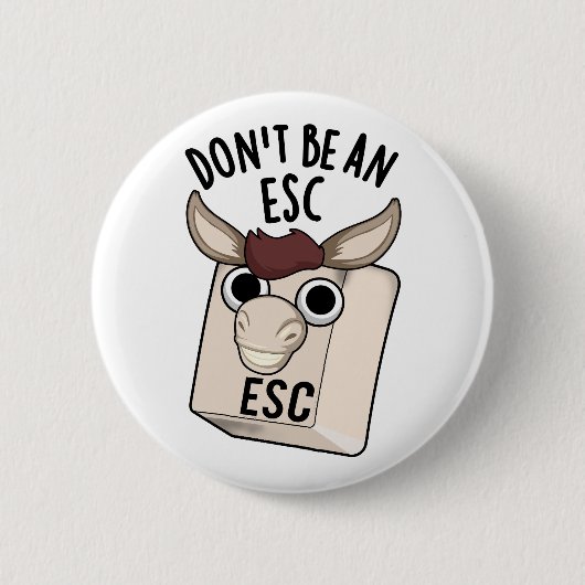 Seien Sie kein Esc Funny Keyboard Pun Button (Vorderseite)