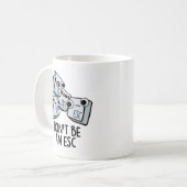 Seien Sie kein Esc Funny Keyboard Pun Kaffeetasse (Vorderseite Links)