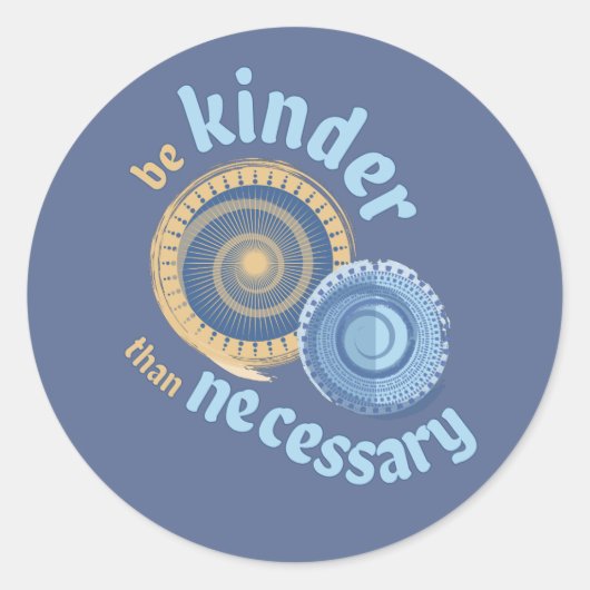 Seien Sie kinder als notwendig, klassische Rundkle Runder Aufkleber (Vorderseite)