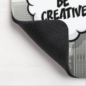 Seien Sie kreativ Mousepad (Ecke)