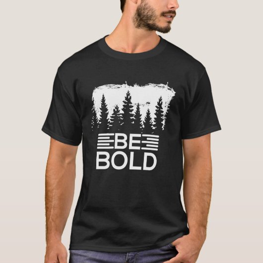 Seien Sie kühn T-Shirt (Vorderseite)
