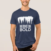 Seien Sie kühn Tri-Blend Shirt (Vorderseite)