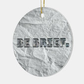 Seien Sie kurz. Keramik Ornament (Links)