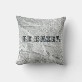 Seien Sie kurz. Kissen