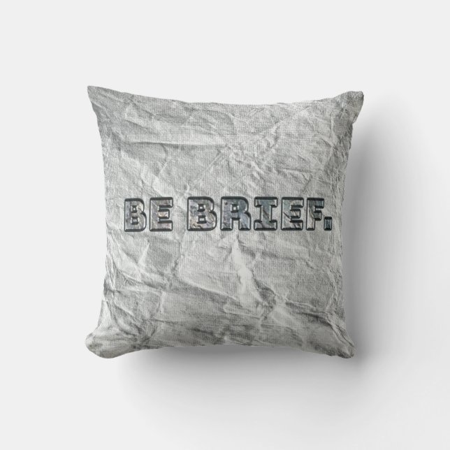 Seien Sie kurz. Kissen (Vorderseite)