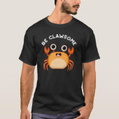 Seien Sie lauter lustig positiver Krabbenpun Dark T-Shirt (Vorderseite)