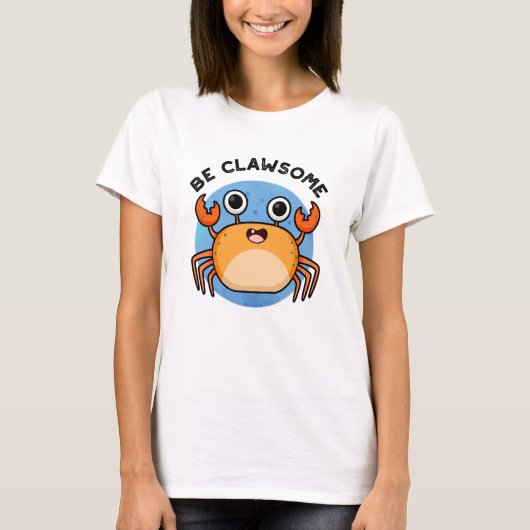 Seien Sie lauter lustiger positiver Krabbenpun T-Shirt (Vorderseite)
