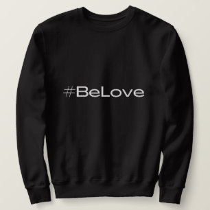 Seien Sie Liebe Sweater Sweatshirt