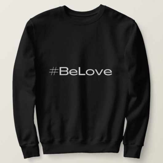 Seien Sie Liebe Sweater Sweatshirt (Design vorne)