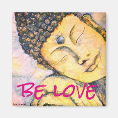 Seien Sie Liebe Zen Buddha Magnet (Vorne)