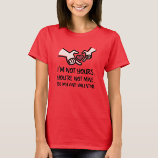 Seien Sie mein Antivalentine T-Shirt