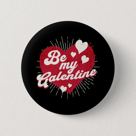 Seien Sie mein Galentine Button (Vorderseite)