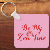 Seien Sie mein Personalisiertes Zen-Tine-Metall Schlüsselanhänger (Vorderseite)